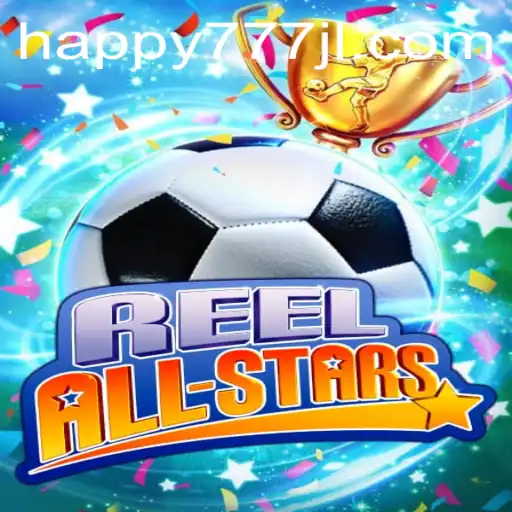Explore the Exciting World of ReelAllStars with Happy777